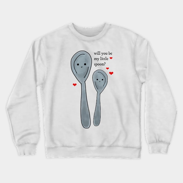 Will You Be My Little Spoon Valentine's Day Crewneck Sweatshirt by faiiryliite